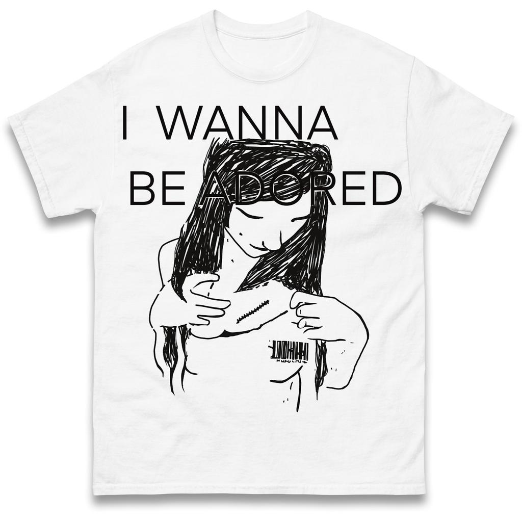 I Wanna Be Adored Skins T Shirt Tshirt Mens Womens Unisex Tops Tees