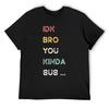 IDK Bro You Kinda Sus Game Us Sus T-Shirt Hippie Clothes Oversized Plus Size Clothes T Shirt for Men