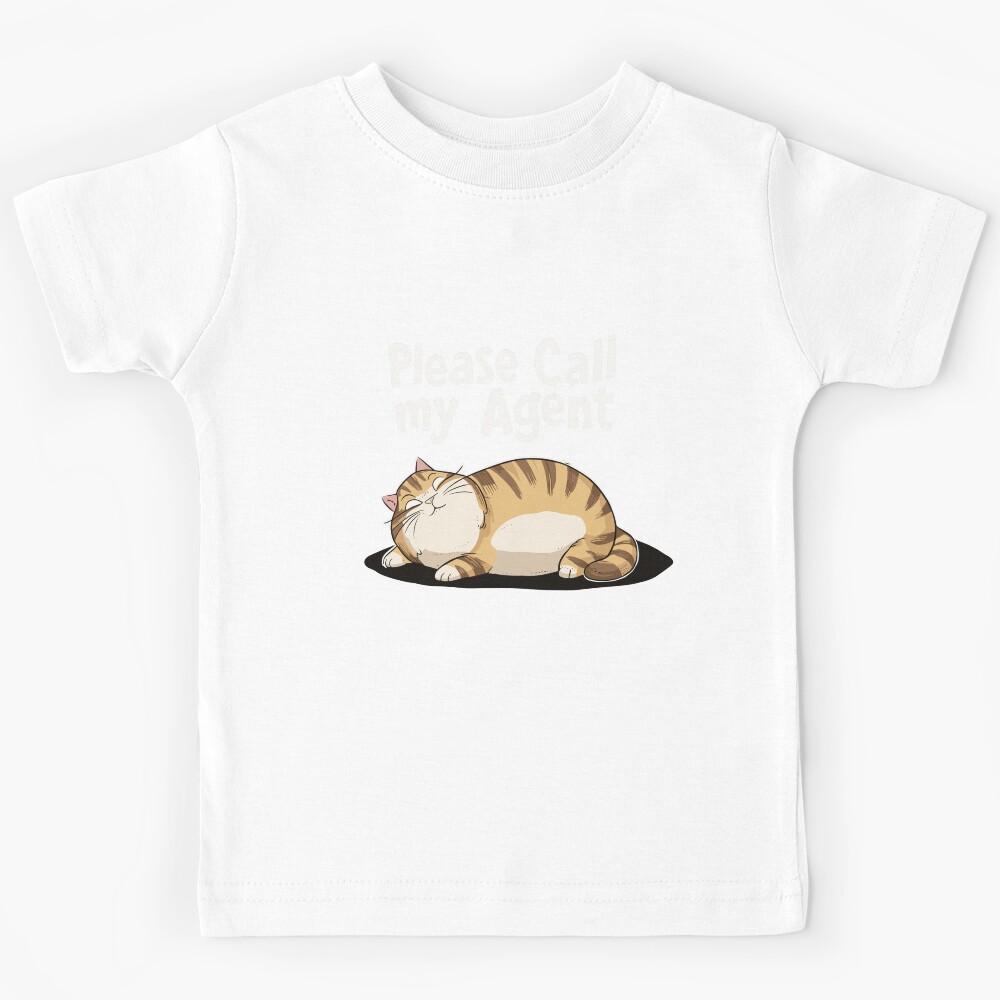 Plese, call my agent. Lazy cat fun. Kids T-Shirt 100