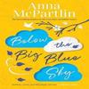 Below the Big Blue Sky by Anna McPartlin Hardback Book 9781838770785