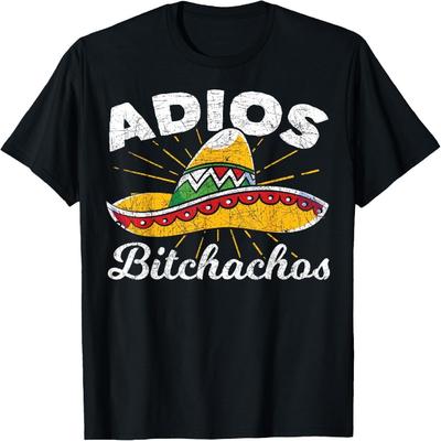 Adios Bitchachos Sombrero Fiesta Mexico Funny Cinco De Mayo T-Shirt