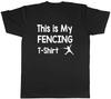 This Is My Fencing T-Shirt Mens Unisex T-Shirt Tee