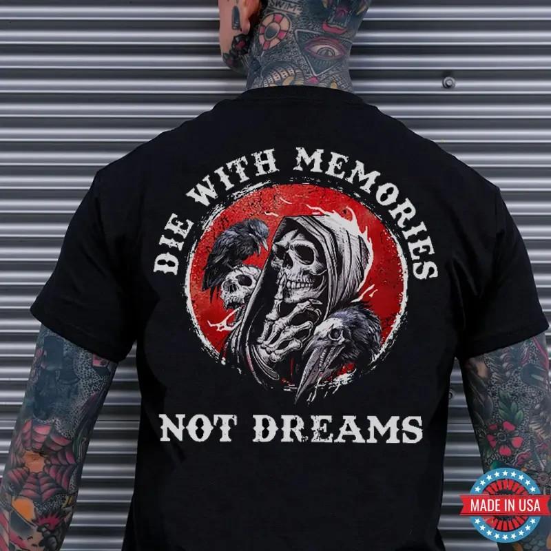 DIE WITH MEMORIES NOT DREAMS Skeleton Print Men s Unisex T-Shirt XXXL