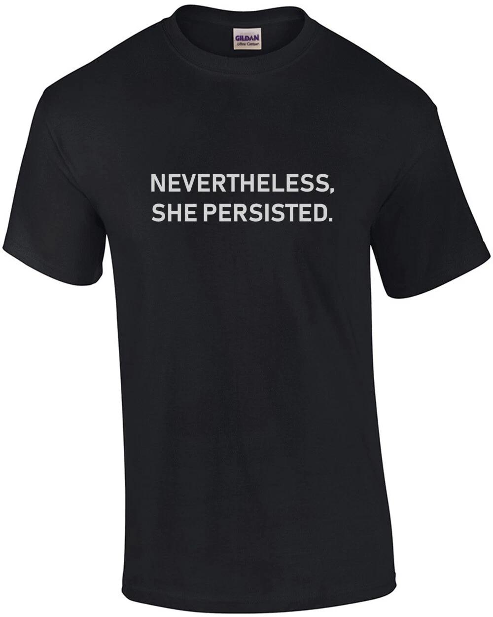 Nevertheless, she persisted. T-Shirt S