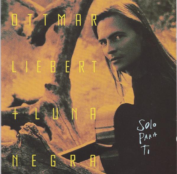 CD LIEBERT, OTTMAR; LUNA NE - Solo Para Ti  4691982 Epic 1992 Europe Jazz Used