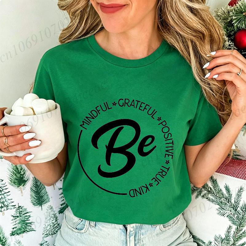 Fashion New T-Shirt Be Mindfulness Women T-Shirt Tops Harajuku Streetwear T-Shirt Be Kind Inspirational Casual Tops Tees Gifts