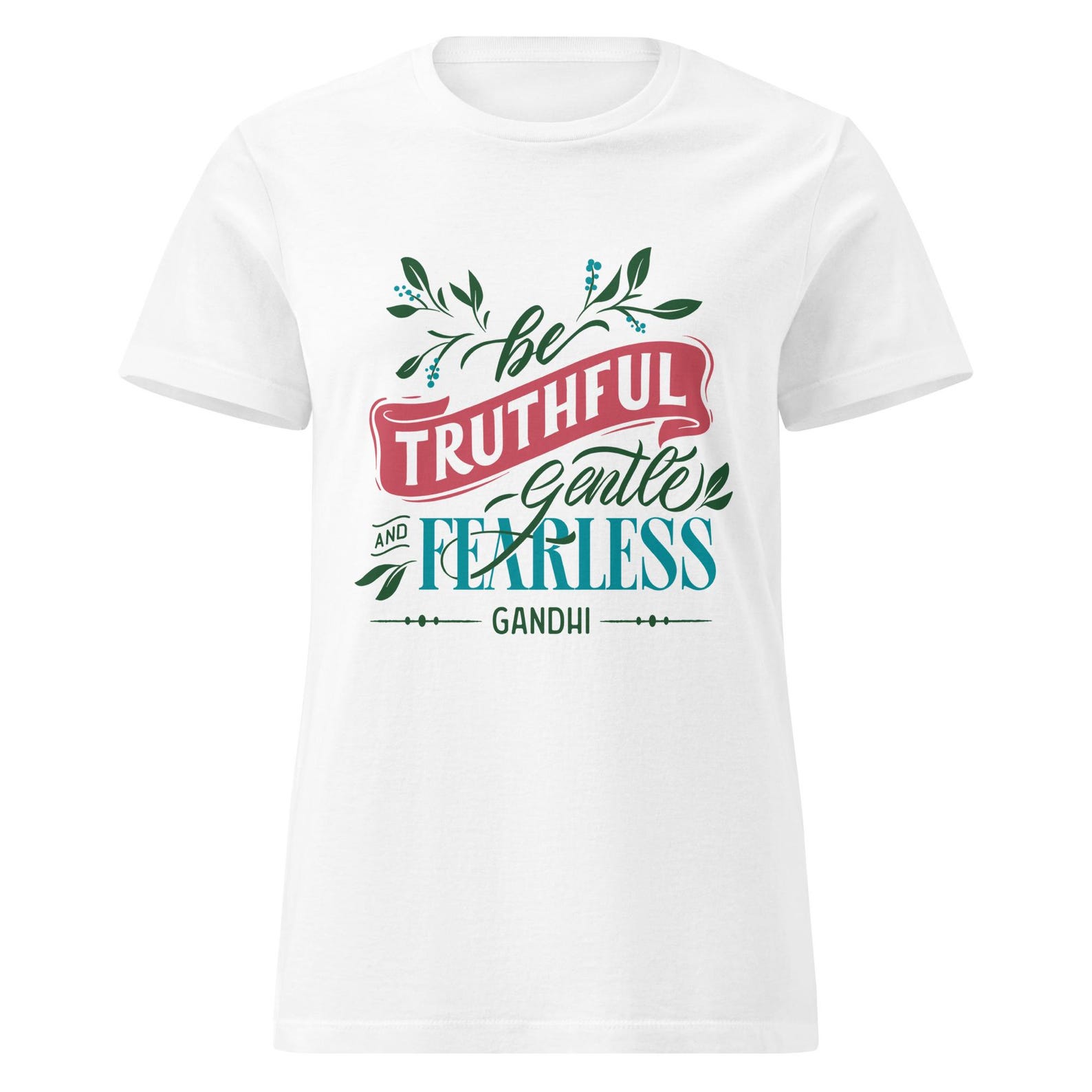Gandhi Quote Women s T-Shirt: Be Truthful, Gentle, Fearless 2XL