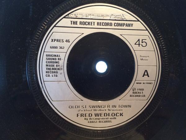 7inch Record FRED WEDLOCK - Oldest Swinger In Town XPRES46 The Rocket Reco 1980 UK Rock Used