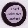 Anti-Anxiety Eye Contact Pin Badge