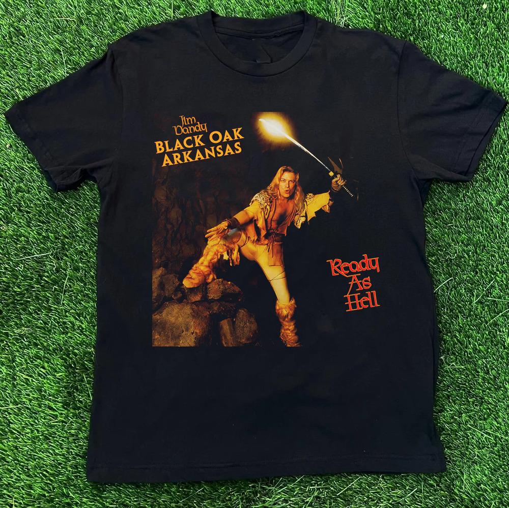 Jim Dandy - Black Oak Arkansas - Ready As Hell Black All Size Shirt Unisex T-Shirt L