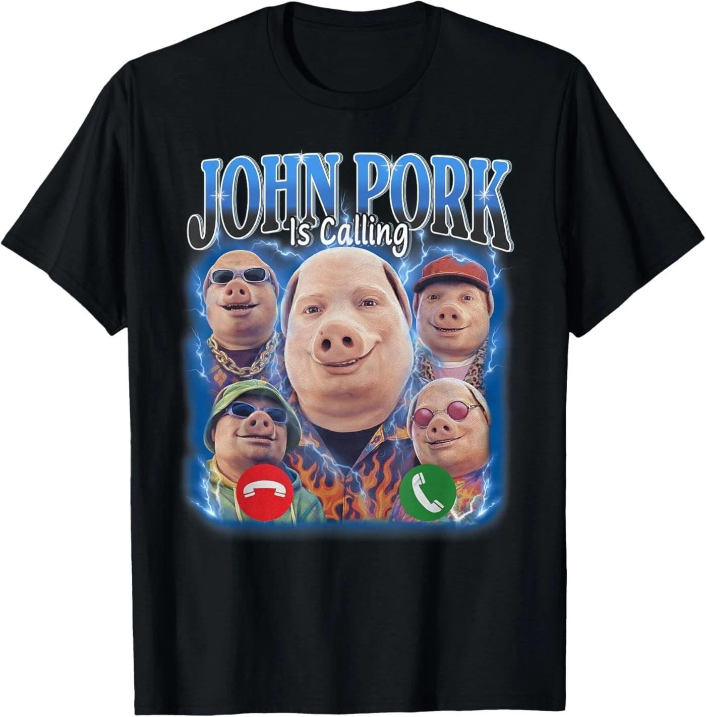 Funny John Pork is Calling Meme Vintage John Pork Bootleg T-Shirt 4XL