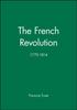 The The French Revolution : 1770-1814 Book