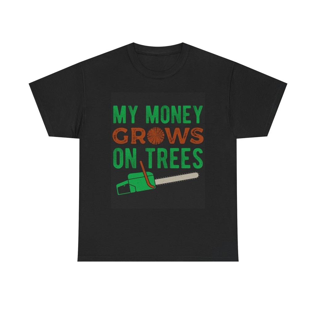 Men's and Women's T-shirts My Money Grows On Trees Chainsaw Graphic