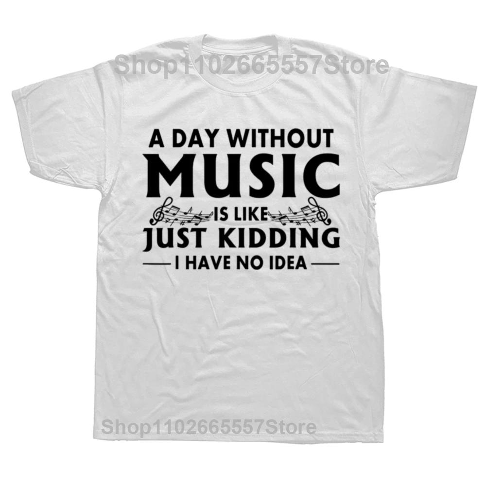 En dag utan musik är som bara skojar jag har ingen aning T-shirts Grafisk Streetwear Kortärmad Födelsedagspresenter Sommar T-shirt