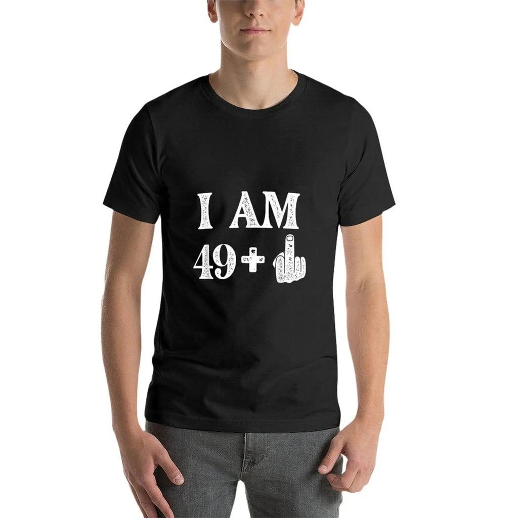 I Am 49 Plus 1 Years Old 50th Birthday 50 Years Old Bday T-Shirt Quick Drying Summer Clothes Plain T Shirts Men