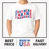 Just Here for the Fireworks Funny Tee for Couple Men Women T-Shirt BESTSELLER