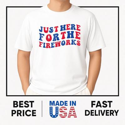 Just Here for the Fireworks Funny Tee for Couple Men Women T-Shirt BESTSELLER