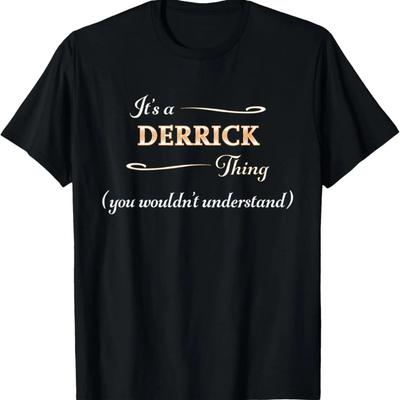 It's a DERRICK Thing, You Wouldn't Understand _ Name Gift - T-Shirt