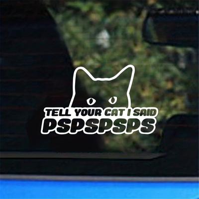 Řekni své kočce, že jsem řekl PSPSPS Samolepky na auto Okno auta Zadní sklo Kufr Vodotěsné Vinylové Samolepky Styling auta Dekorace