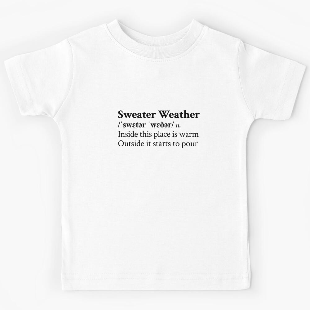 Sweater Weather by The Neighbourhood Band Rock Aesthetic Quote Kids T-Shirt 130