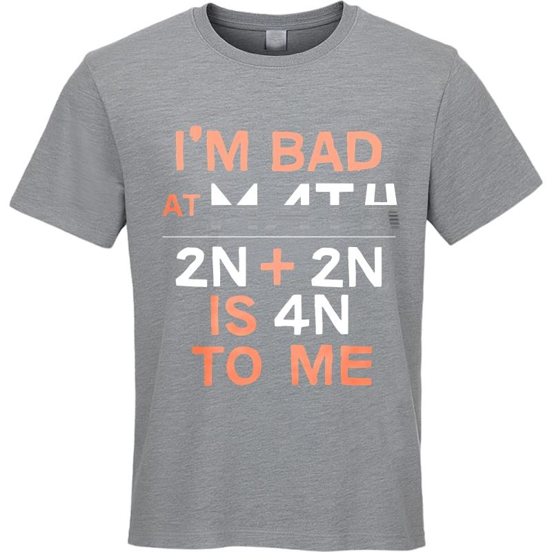 Basic Women Summer T Shirt Im Bad At Math 2n  2n Is 4n To Me Short Sleeve Rock Round Neck For Her Tees Relaxed Fit Tshirt
