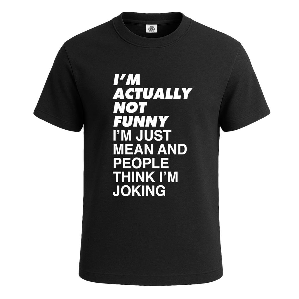 I'm Actually Not Funny I'm Just Graphic Novelty Mens T-Shirt Party Gift Tee Top
