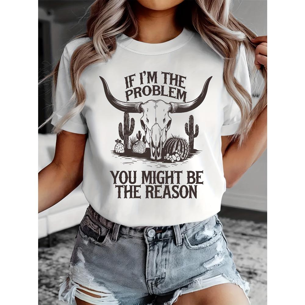 

If I m The Problem Western Graphic Women s Tee - Sassy Cowgirl Casual Top S