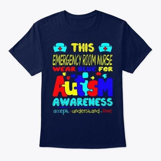 

Emergency Room Nurse Autism Awareness T shirt Made in the USA Size S to 5XL 4XL