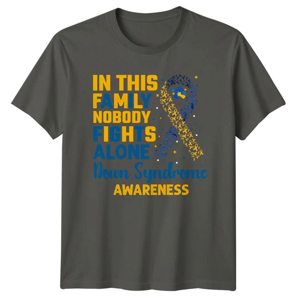 Down Syndrome Awareness TShirt In This Family Nobody Fights Alone S