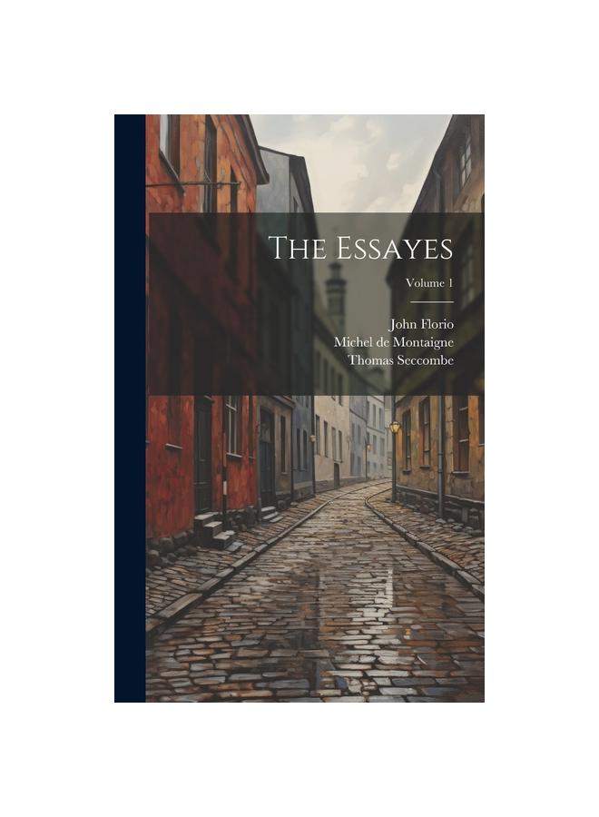 The The Essayes; Volume 1 Book