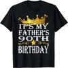 Mens It's My Father's 90th Birthday Crown King 90th Birthday T-Shirt