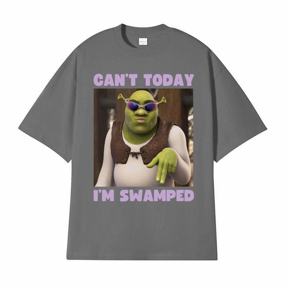 

Cant Today Im Swamped Funny Shrek Meme T Shirt Unisex Women Casual Humour Short Sleeve Y2k Tshirts Vintage Gothic Oversized Tees 4XL