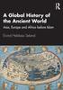 The A Global History of the Ancient World : Asia, Europe and Africa Before Islam Book
