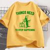Things Need To Stop T-Shirt Funny Meme Trending Rabbit Unisex Graphic Tshirt Casual Breathable Round Neck Short Sleeve Tees