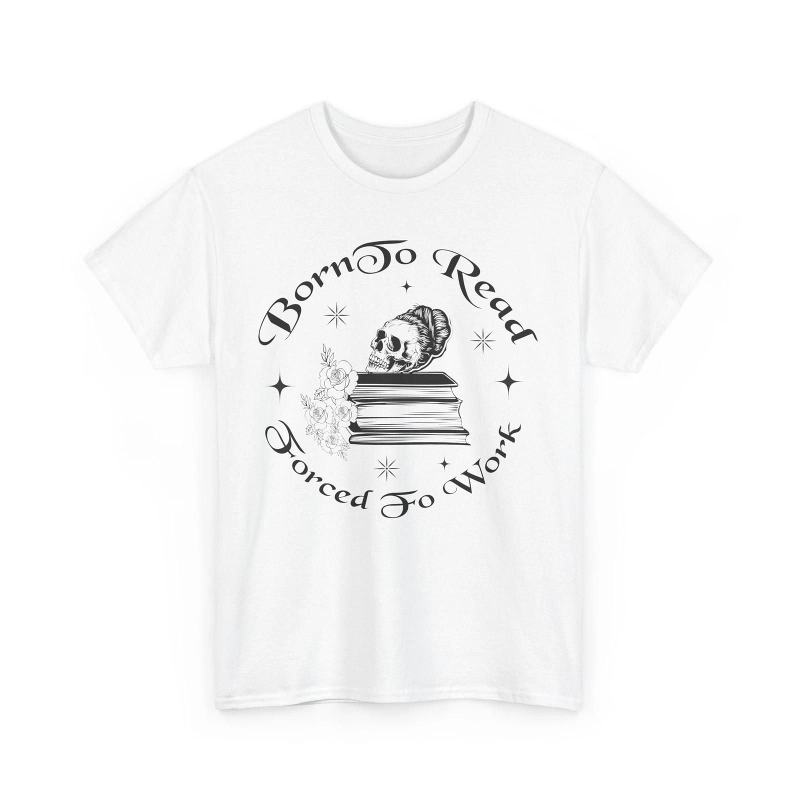 Book T-Shirt | Booktrovert T-Shirt | born to read forced to work Shirt 4XL