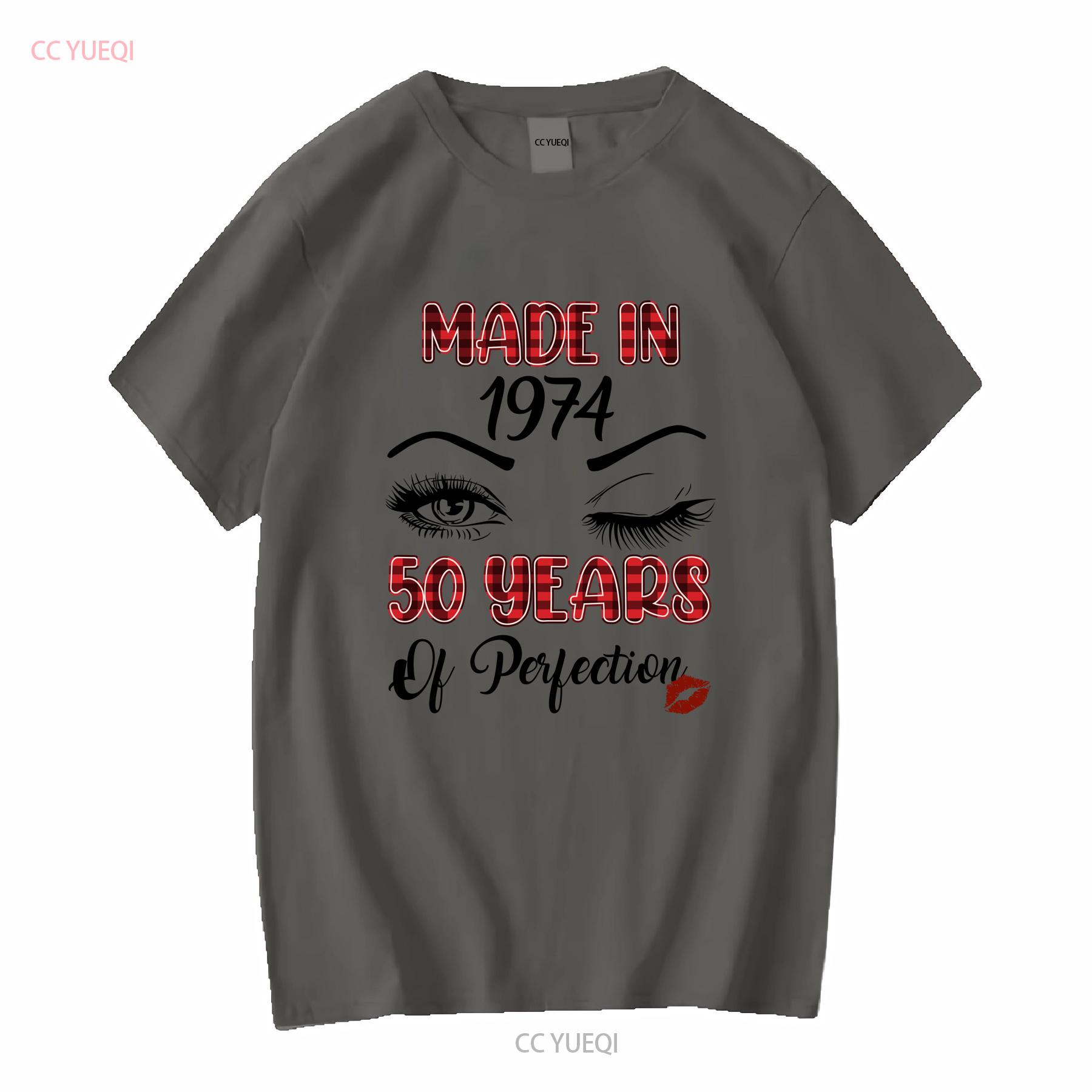 

Made in 1974 50 Years of Perfection T Shirt 50th Birthday Eyes Turning Women s Born the 70s For Her long or short sleeves 4XL