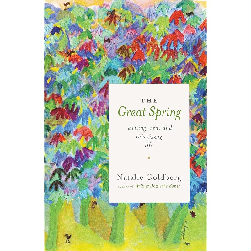 The Great Spring: Writing, Zen, and This Zigzag Life
