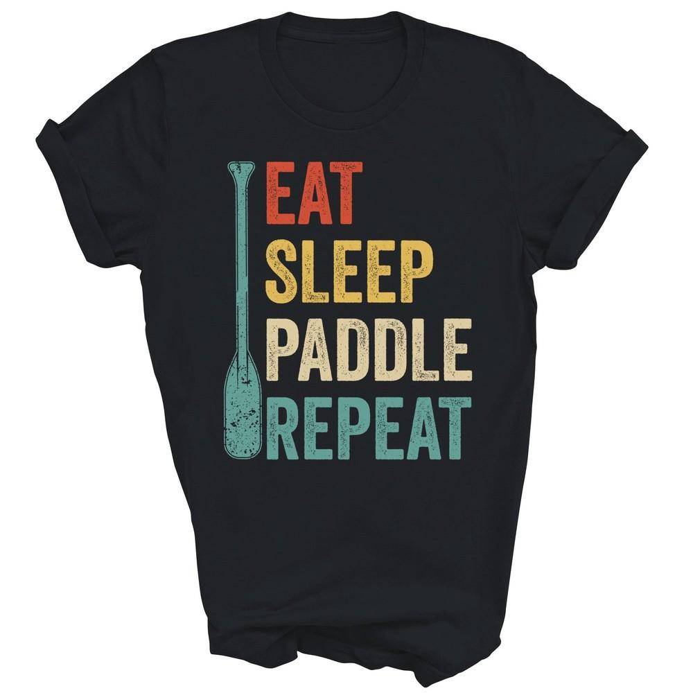

Dragon Boat Racing Eat Sleep Paddle Repeat Unisex Shirt Gift 4XL
