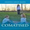 Comatised by Amanda Leigh Allen Paperback Book 9781478779605