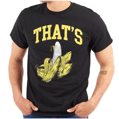 Funny Sarcastic Fruit Pun Thats Bananas Joke Womens or Mens Crewneck T Shirt Tee