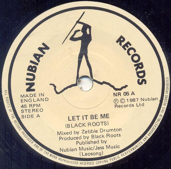 

7inch Record BLACK ROOTS Let It Be Me Move On NR05 Nubian Records 1987 UK Reggae Ska Dub Used