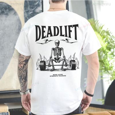 Dead Lift Skeleton Workout Bodybuilding Fitness Gym Pump Cover Powerlifting Gift Graphic T Shirts Woman Man Cotton Shirts