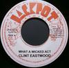 7inch Record CLINT EASTWOOD  What A Wicked Act  Satta Riddim NONE Jackpot Jamaica Reggae Ska  Dub Used