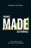 The Finance Made Sustainable : The High Cost of Low Standards Book
