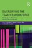 The Diversifying the Teacher Workforce : Preparing and Retaining Highly Effective Teachers Book