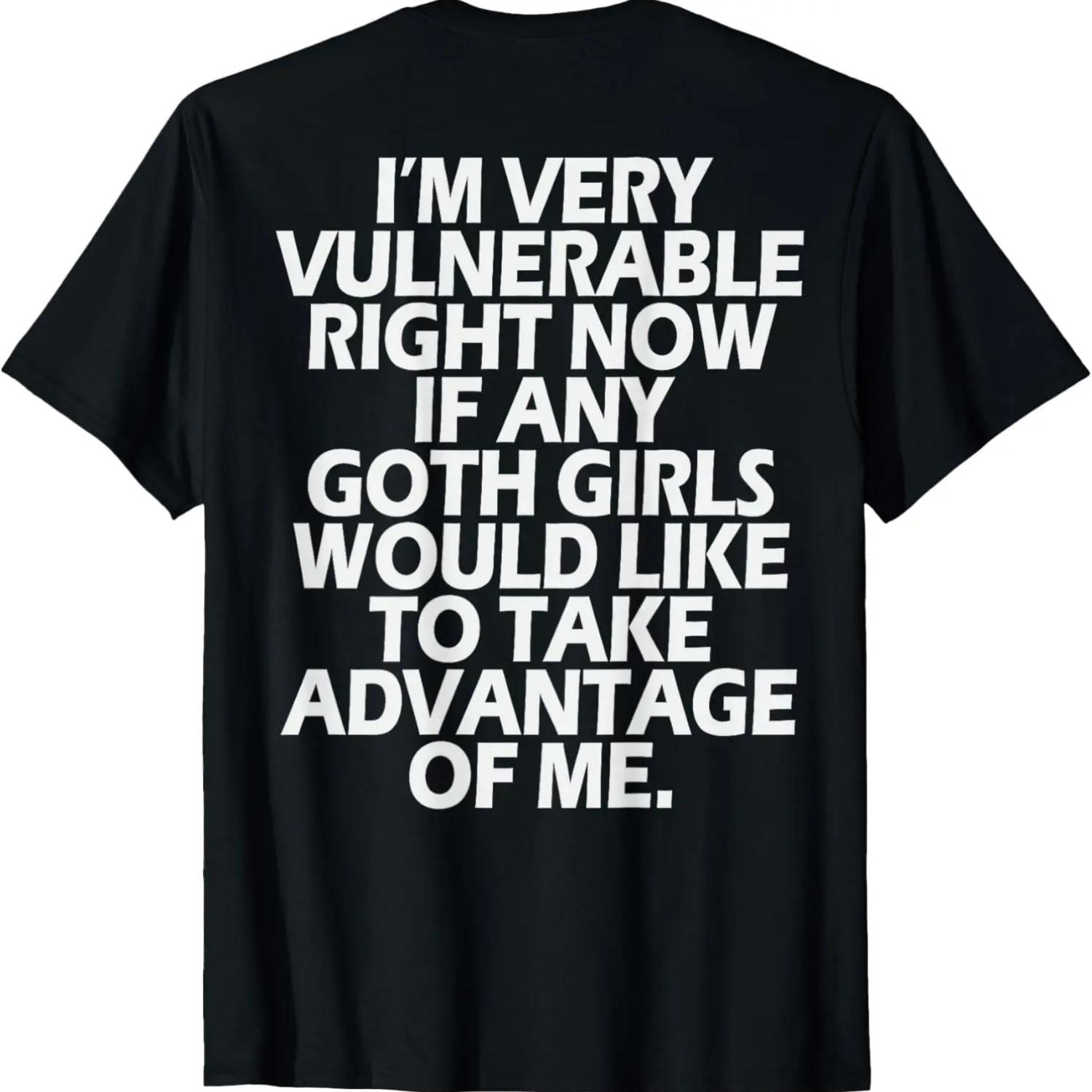 Я очень уязвим сейчас Если какая-нибудь гот-девушка воспользуется мной Футболка S
