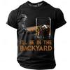 Ill Be In The Backyard Whiskey Glass Cigar Graphic T-Shirt Mens Vintage Smoke Drinker Enthusiast Tee Humorous