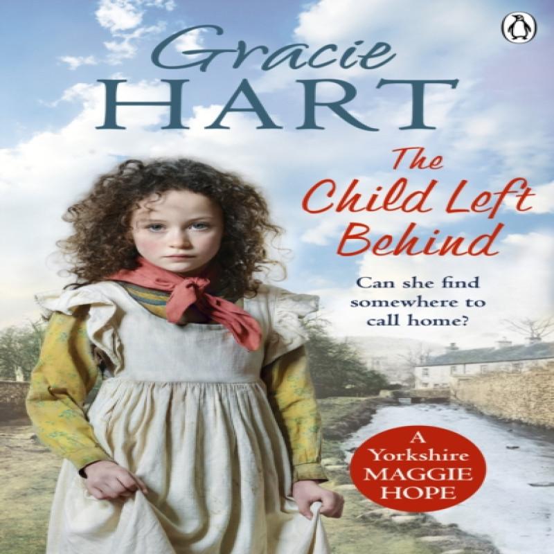 The Child Left Behind by Gracie Hart Paperback Book 9781785038044