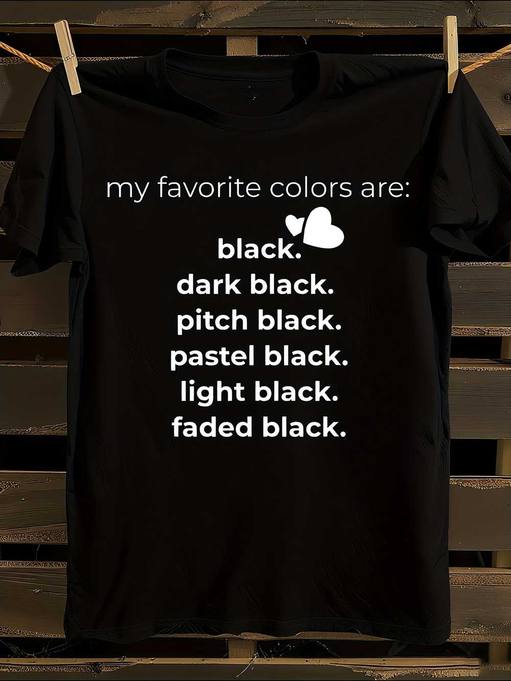 s Funny  My Favorite Colors Are Black  T-Shirt XXXXL