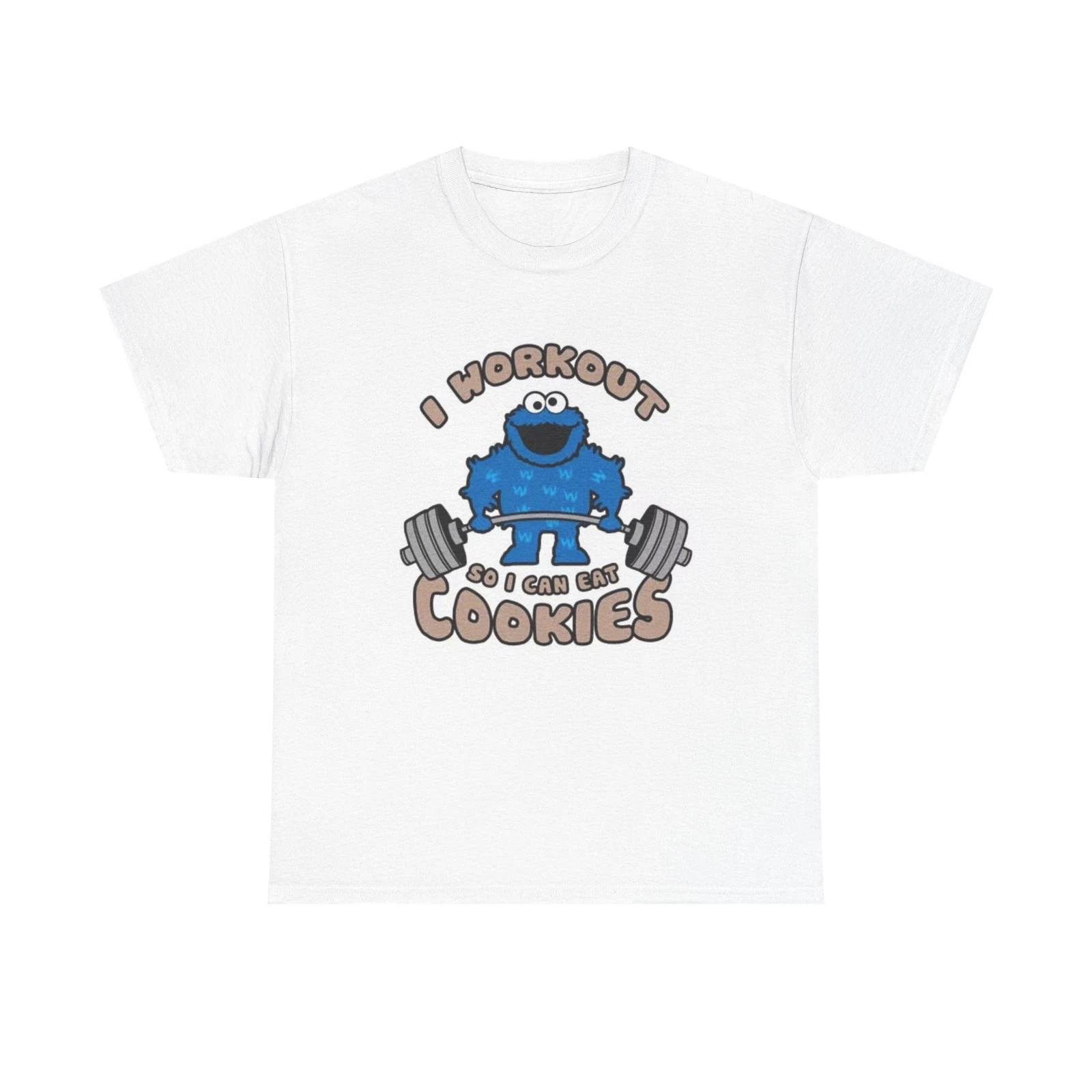 Men s and Women s T-shirts I Work Out So I Can Eat Cookies L